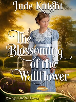 cover image of The Blossoming of the Wallflower